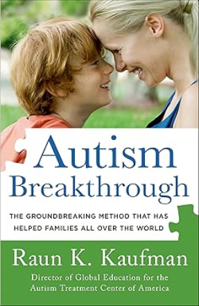 Autism Breakthrough: The Groundbreaking Method The Has Helped Families All Over the World