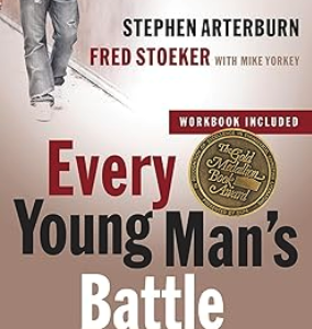 Every Young Man's Battle: Strategies for Victory in the Real World of Sexual Temptation