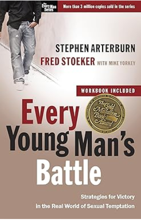 Every Young Man's Battle: Strategies for Victory in the Real World of Sexual Temptation