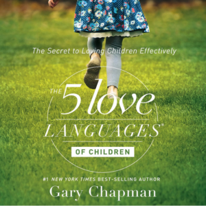 The 5 Love Languages of Children