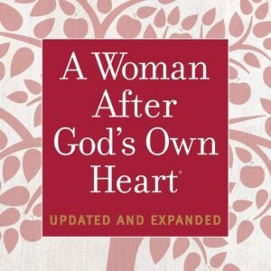 A Woman After God's Own Heart