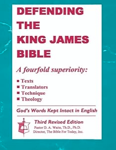 Defending the King James Bible, D. A. Waite