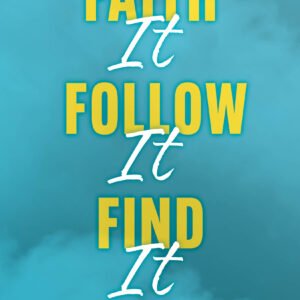 FaithItFollowItFindIt