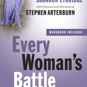 Every Woman's Battle: Discovering God's Plan for Sexual and Emotional Fulfillment (The Every Man Series)